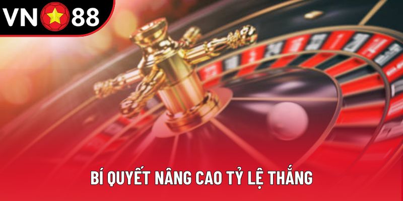 Bí quyết nâng cao tỷ lệ thắng Bí quyết nâng cao tỷ lệ thắng