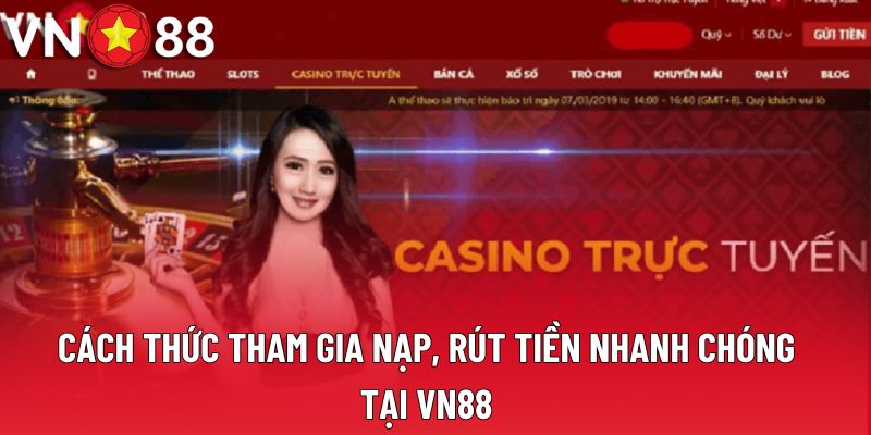 Cách thức tham gia nạp, rút tiền nhanh chóng tại VN88 Cách thức tham gia nạp, rút tiền nhanh chóng tại VN88