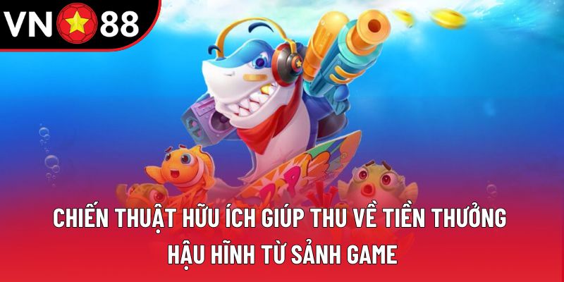 Chiến thuật hữu ích giúp thu về tiền thưởng hậu hĩnh từ sảnh game Chiến thuật hữu ích giúp thu về tiền thưởng hậu hĩnh từ sảnh game