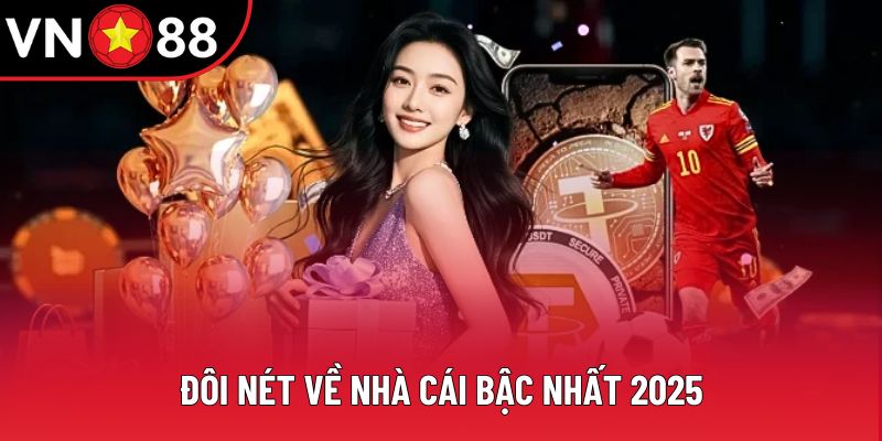 Đôi nét về nhà cái bậc nhất 2025 Đôi nét về nhà cái bậc nhất 2025
