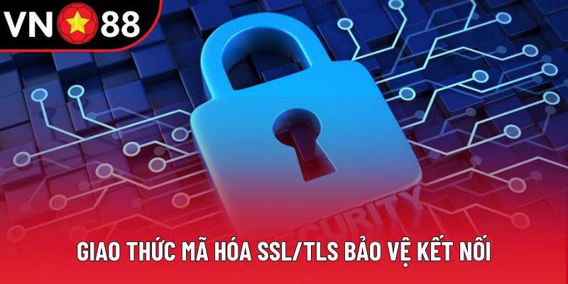 Giao thức mã hóa SSL/TLS bảo vệ kết nối Giao thức mã hóa SSL/TLS bảo vệ kết nối