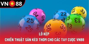 Lô Kép - Chiến Thuật Săn Kèo Thơm Cho Các Tay Cược VN88