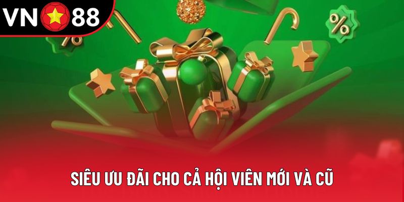 Siêu ưu đãi cho cả hội viên mới và cũ Siêu ưu đãi cho cả hội viên mới và cũ